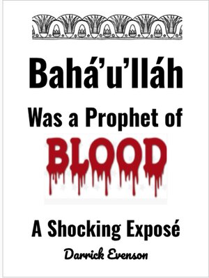 cover image of Baha'u'llah Was a Prophet of Blood